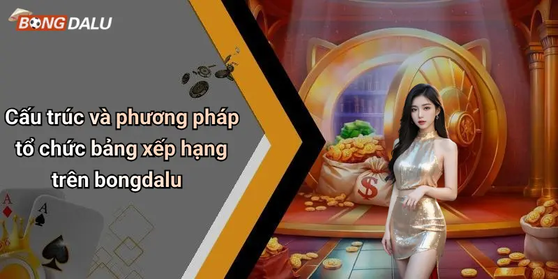 Cấu trúc và phương pháp tổ chức bảng xếp hạng trên bongdalu