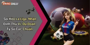 Soi kèo La Liga