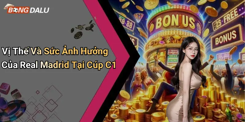 Real Madrid Có Bao Nhiêu Cúp C1 : Bí Ẩn Được Tiết Lộ 2025