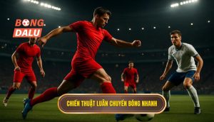 Chiến thuật luân chuyển bóng nhanh