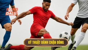 Kỹ thuật đánh chặn bóng