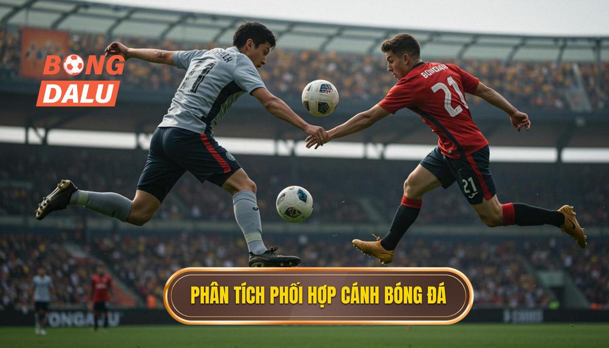 Phân Tích Chuyên Sâu Về Tình Huống Phối Hợp Cánh Trong Bóng Đá