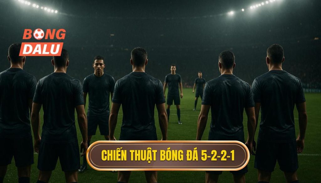 Chiến thuật bóng đá 5-2-2-1