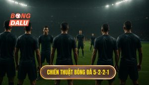 Chiến thuật bóng đá 5-2-2-1