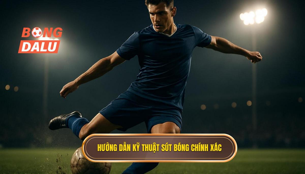 Hướng Dẫn Chi Tiết Cách Thực Hiện Kỹ Thuật Sút Bóng Bằng Đầu Ngón Chân Chuẩn Xác