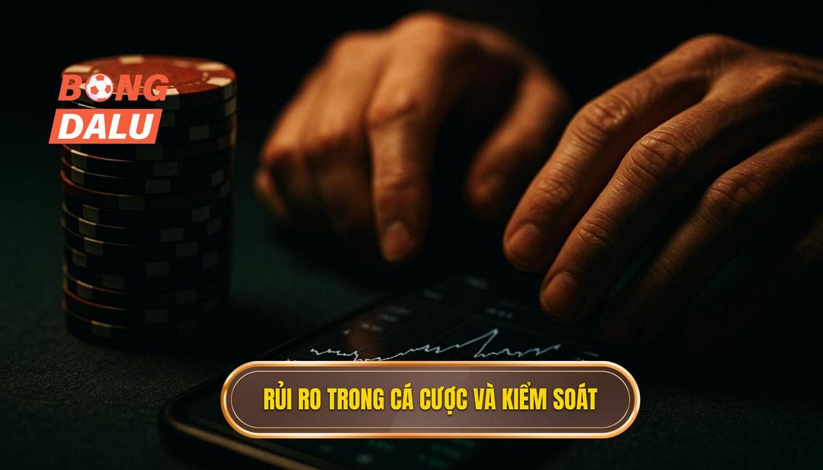 Bản chất của rủi ro trong cá cược và tại sao cần kiểm soát