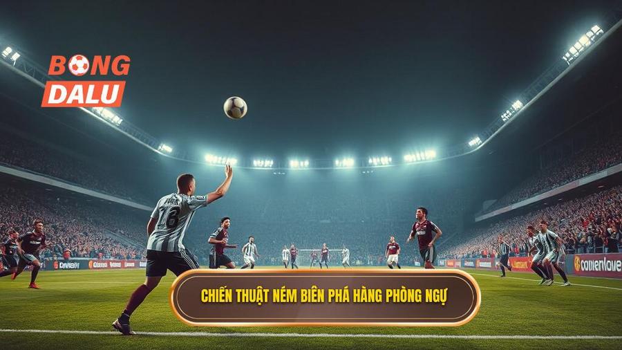 3. Chiến thuật ném biên phá hàng phòng ngự