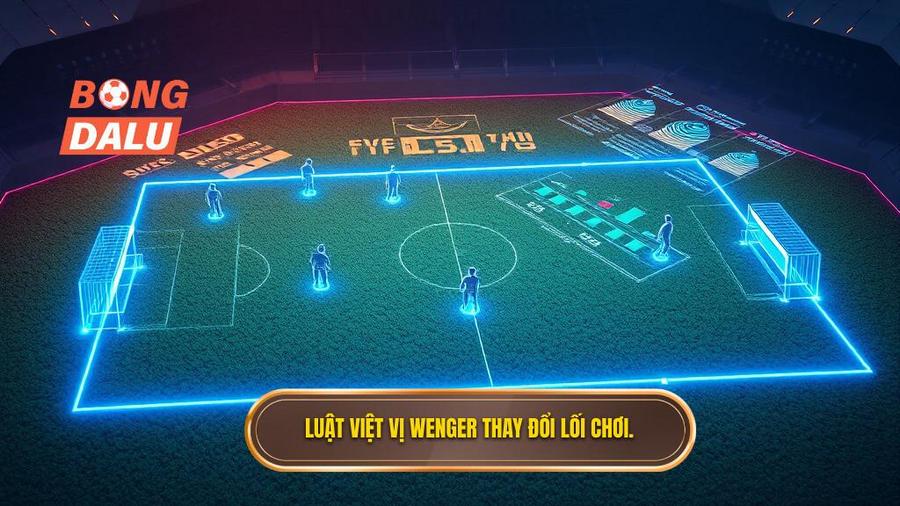 3. Luật việt vị Wenger thay đổi lối chơi.