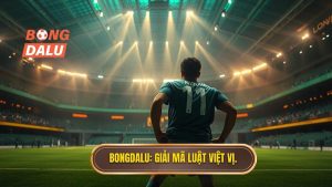Bongdalu_ Giải mã luật việt vị.
