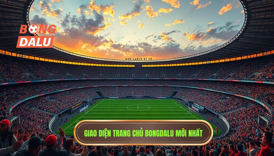 1. Tổng quan về Bongdalu – Điểm đến của những tín đồ túc cầu 1. Tổng quan về Bongdalu – Điểm đến của những tín đồ túc cầu
