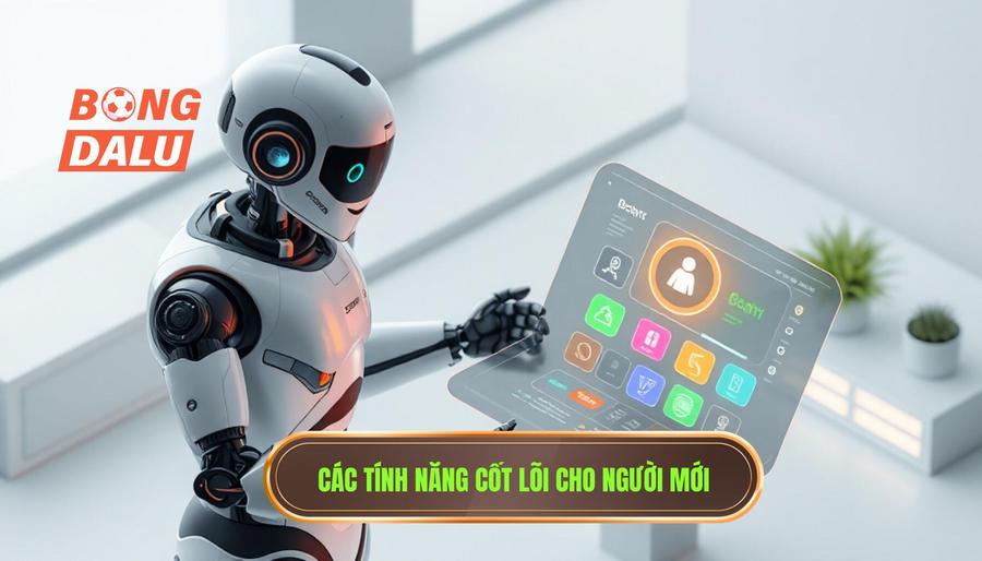 3. Các tính năng cốt lõi hỗ trợ đắc lực cho người mới bắt đầu 3. Các tính năng cốt lõi hỗ trợ đắc lực cho người mới bắt đầu